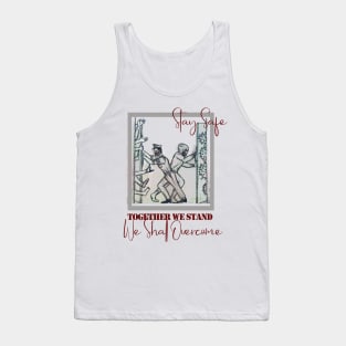 Stay Safe! Together We Stand! Tank Top